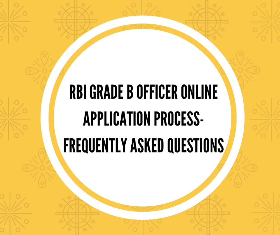 RBI Grade B Online Application- FAQ's