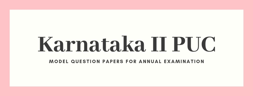 Karnataka II PUC Exam 2023  10 Sets Of Model Question Papers For All