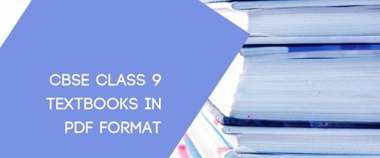 Download Class IX CBSE Textbooks- All Subjects In PDF Format