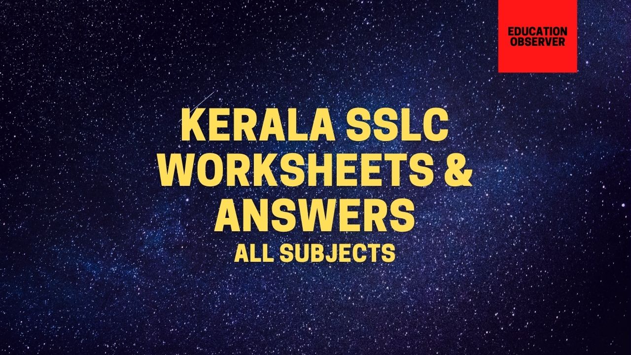 Kerala SSLC Worksheets And Answer Keys For All Subjects