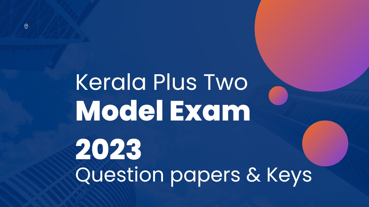 Kerala Plus Two Model Exam 2023 Question Papers And Answer Keys Kerala Plus Two Model Exam 2023 Question Papers And Answer Keys