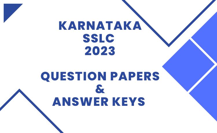 Karnataka SSLC Exam 2023 Question Papers And Answer Keys