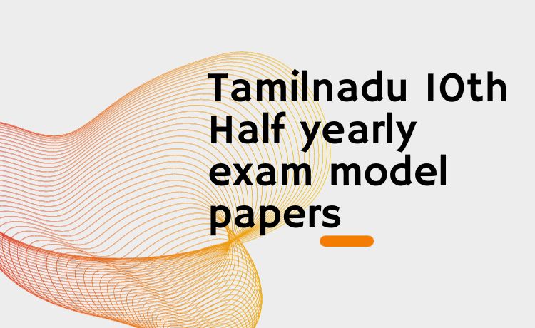 TN 10th Half Yearly Exam Model Question Papers For All Subjects