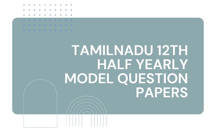 Tn 12th Half Yearly Model Question Papers Download 9451