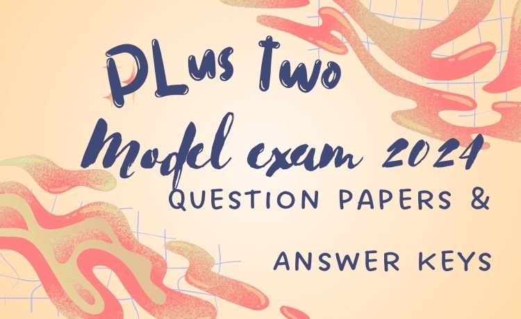 Plus Two Model Exam 2024 Question Papers And Key 